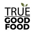 True Good Food